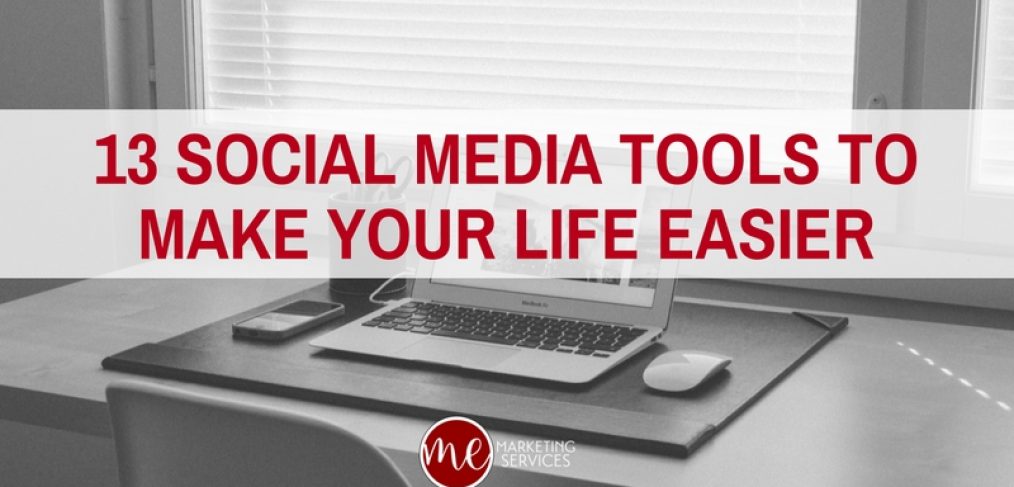 13 Social Media Tools to Make Your Life Easier