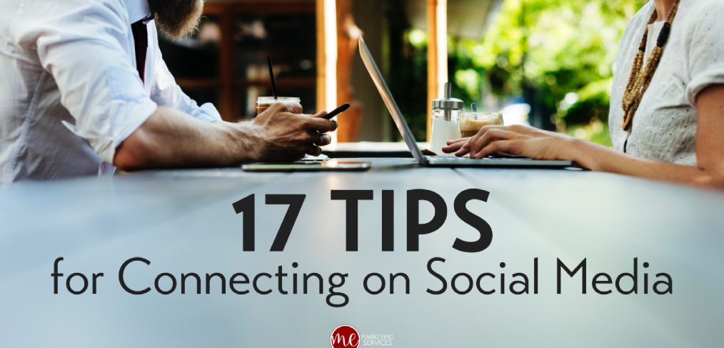 17 Tips for Connecting on Social Media