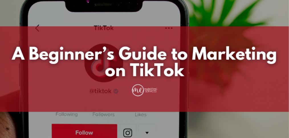 A Beginner’s Guide to Marketing on TikTok